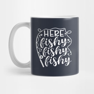 Here Fishy Fishy Fishy Kayaking Fishing Camping Mug